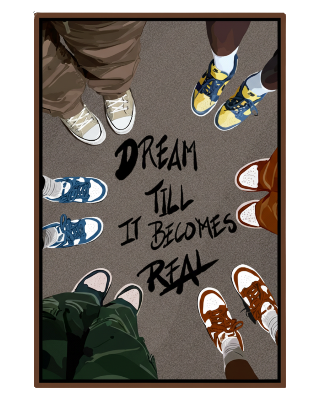 Dream Till It Becomes Real